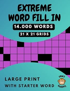 Extreme Word Fill in Puzzle Book for Adults: 100 Large Print Fill-Ins Puzzles with 14.000 Words to Fit into 21x21 Grids