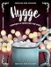 Hygge: Comfort & Food For The Soul: A cosy collection of comfort food, drinks & lifestyle recipes for you, your friends & family to enjoy