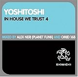 Yoshitoshi - In House We Trust 4, mixed by Alex Neri and Omid