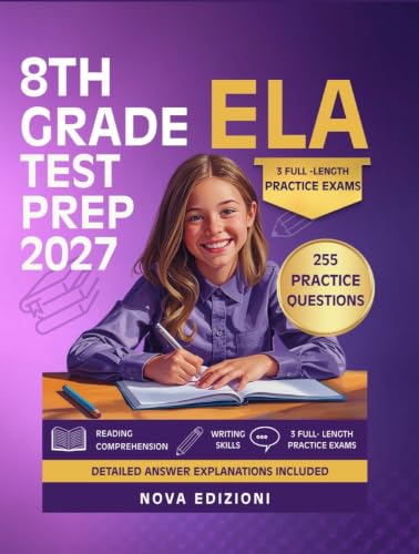 8th Grade ELA Test Prep 2027: Reading, Writing & Language Practice with Diagnostic Test, 3 Full-Length Exams and Detailed Answer Explanations (English Edition)