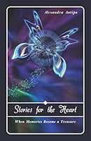 Stories for the Heart: When Memories Become a Treasure 1699764093 Book Cover