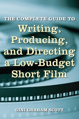 The Complete Guide to Writing, Producing and Directing a Low-Budget Short Film (Limelight)