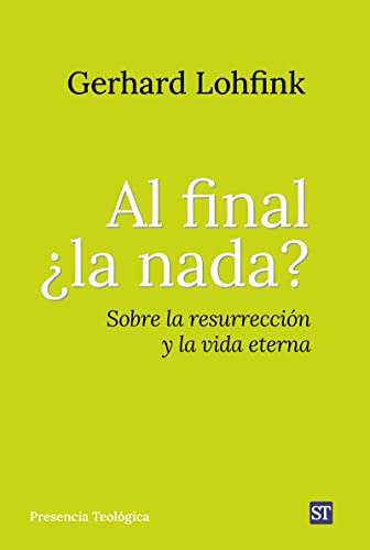 Al final ¿la nada?: Sobre la resurrección y la vida eterna: 300