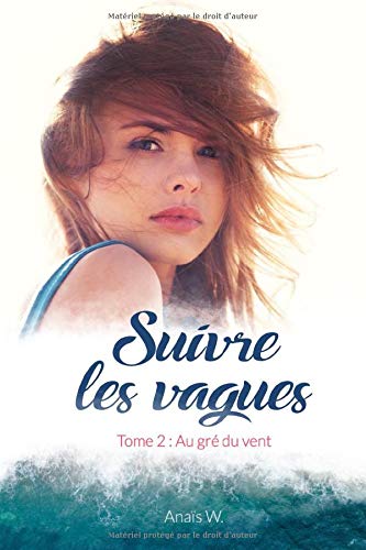 Télécharger Suivre les vagues, Tome 2 : Au gré du vent: