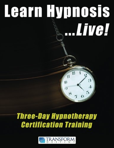 Learn Hypnosis... Live!: Three-Day Hypnotherapy... 1946607002 Book Cover