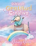 diario de gratitud creativo para niñas y niños: cuaderno de agradecimiento infantil con actividades y juegos (166 páginas)