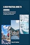 A 2026 Practical Guide to Andorra: The Smart Travelers Manual to Exploring the Pyrenees
