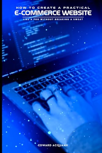 How To Create A Practical E-Commerce Website: Like A Pro Without ...
