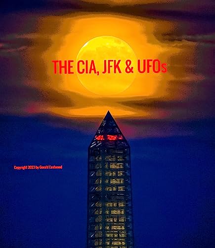 THE CIA, JFK & UFOs - Kindle edition by Eastwood, Gerald. Politics ...