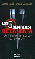 5 SENTIDOS DE LA VENTA (UN CAMINO SENSORIAL PARA VENDER, LOS 9584506595 Book Cover