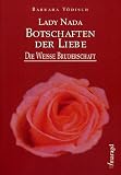 Lady Nada, Botschaften der Liebe.