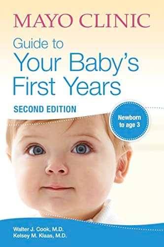 Mayo Clinic Guide to Your Baby's First Years, 2nd Edition: 2nd Edition Revised and Updated