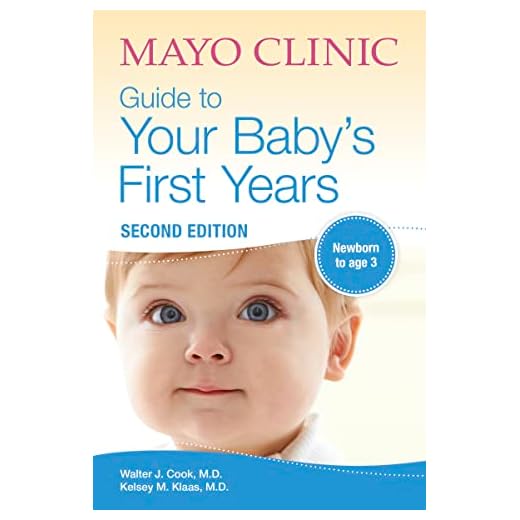 Mayo Clinic Guide to Your Baby's First Years, 2nd Edition: 2nd Edition Revised and Updated