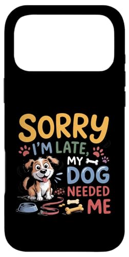Sorry I'm Late My Dog Needed Me Funny Puppy Lover �X�}�z�P�[�X iPhone 17 Pro Max �p