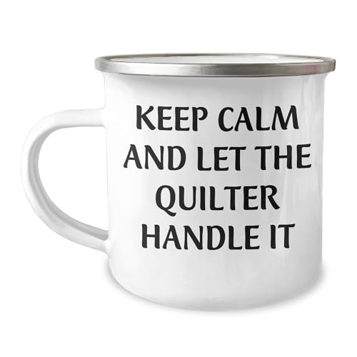 Quilter's Keep Calm Camping Mug for Quilting Enthusiasts - Quilter Gifts for Birthday Quilting Love, Funny Quilter Tees and Gifts