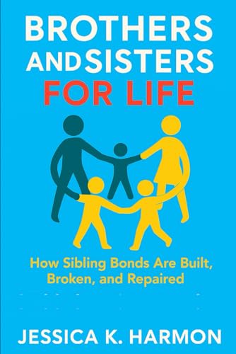 Brothers and Sisters for Life: How Sibling Bonds Are Built, Broken, and Repaired für 13,70 EUR bei amazon.de Bild: Brothers and Sisters for Life: How Sibling Bonds Are Built, Broken, and Repaired für 13,70 EUR bei amazon.de