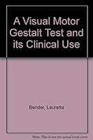 A Visual Motor Gestalt Test and Its Clinical Use B000RF1BN8 Book Cover
