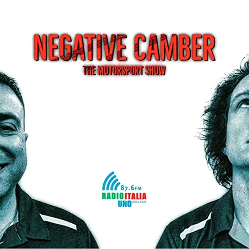 Negative Camber - The Motorsport Show By Jamie LeMura and Leigh Harrison