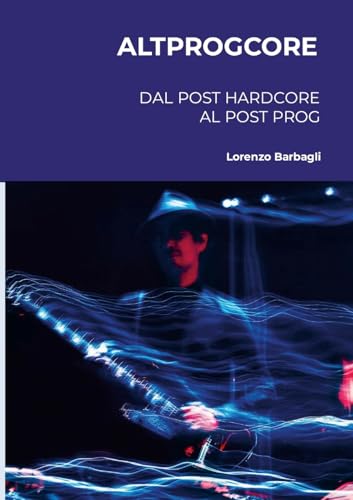Couverture de Altprogcore - Dal Post Hardcore al Post Prog