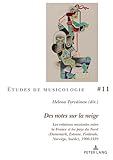 Des notes sur la neige: Les relations musicales entre la France et les pays du Nord (Danemark, Estonie, Finlande, Norvège, Suède), 1900-1939 (Études ... Studies) (French Edition)