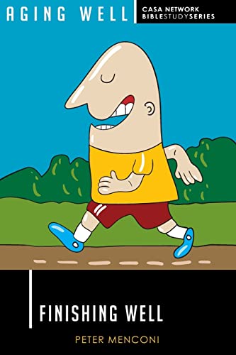 Finishing Well (Aging Well CASA Network Bible Study Series)