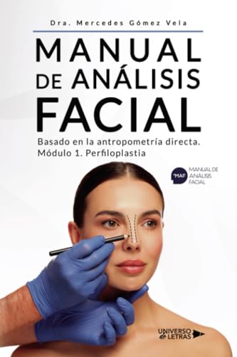 MANUAL DE ANÁLISIS FACIAL Basado en la antropometría directa. Módulo 1. Perfiloplastia