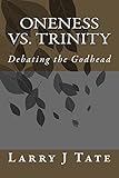 Oneness vs. Trinity: Debating the Godhead