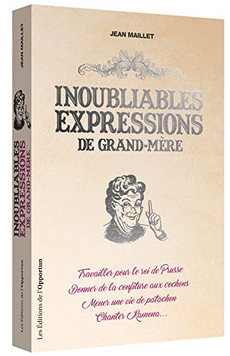 Télécharger Inoubliables expressions de grand-mère Gratuit