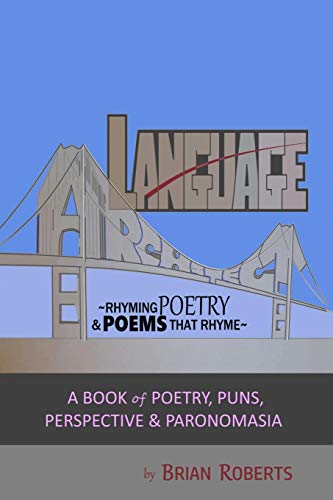 Language Architect: Rhyming Poetry & Poems that Rhyme: ~ A Book of Poetry