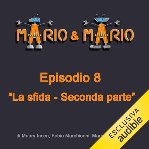 La sfida - Seconda parte Audiolibro Por Maury Incen, Fabio Marchionni, Marcello Rossi arte de portada