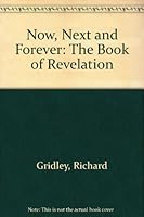 Now, Next and Forever: The Book of Revelation B0006SBHVW Book Cover