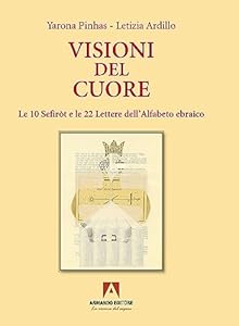 Vedi scheda su Amazon Visioni del cuore. Le 10 Sefiròt e le 22 lettere dell'alfabeto ebraico