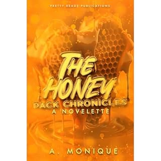 The Honey Pack Chronicles Audiolibro Por A. Monique arte de portada
