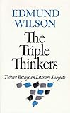 The Triple Thinkers: Twelve Essays on Literary Subjects