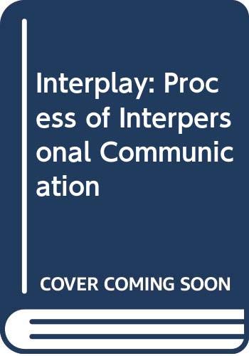 Interplay: The process of interpersonal communi... 003062083X Book Cover