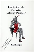Confessions of a Neglected African Daughter 0964935104 Book Cover