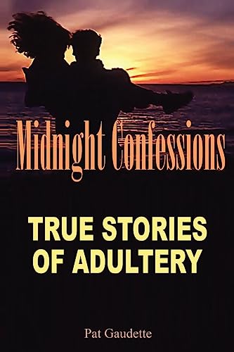 Midnight Confessions: True Stories Of Adultery