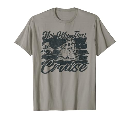 Not My First Cruise Divertido Elegante Diseño de Vacaciones Cruising Camiseta