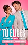  Tú eliges, ¿rivales o algo más? (Spanish Edition)