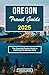 OREGON TRAVEL GUIDE 2025: The Essential Pocket Guide to Exploring the Beaver State (My USA - Your USA - Our USA)