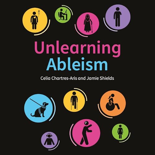 Page de couverture de Unlearning Ableism