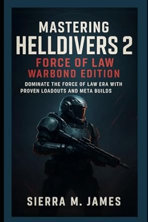 Mastering Helldivers 2: Force of Law Warbond Edition: Dominate the