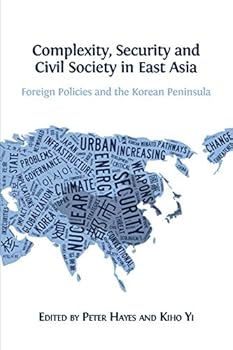 Complexity, Security and Civil Society in East Asia: Foreign Policies and the Korean Peninsula