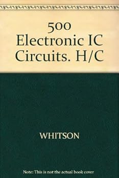 Hardcover 500 Electronic IC Circuits with Practical Applications Book