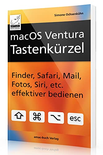 macOS Ventura Tastenkürzel: Finder, Safari, Mail, Fotos, Siri, etc. effektiver bedienen; für MacBook Air, MacBook Pro, Mac mini, iMac, Mac Pro und Mac Studio., 6.5