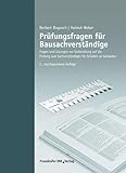 Prüfungsfragen für Bausachverständige.: Fragen und Lösungen zur Vorbereitung auf die Prüfung zum Sachverständigen für Schäden an Gebäuden.