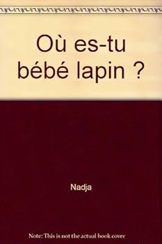 Paperback Où es-tu bébé lapin ? (OU ES-TU) [French] Book
