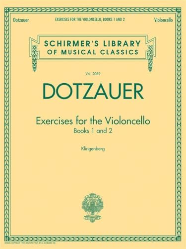 Exercises for the Violoncello – Friedrich Dotzauer | Schirmer Library of Classics Vol. 2089 | Essential Cello Method and Technique Book | Classical ... Library of Musical Classics, 2089)