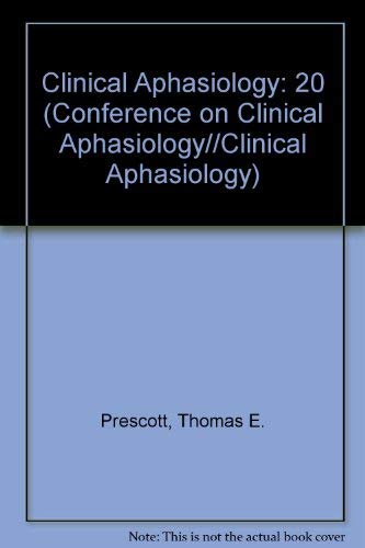 Clinical Aphasiology (CONFERENCE ON CLINICAL APHASIOLOGY//CLINICAL ...