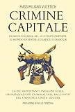Crimine Capitale: Fiumi di cocaina, AK-47, chat criptate - Il mondo di Senese, Diabolik e Colafigli Le indagini sulle più importanti organizzazioni criminali nel racconto dal capo dell’Unità Insider
